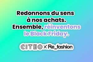 Réinventer le Black Friday avec Refashion et Citeo !